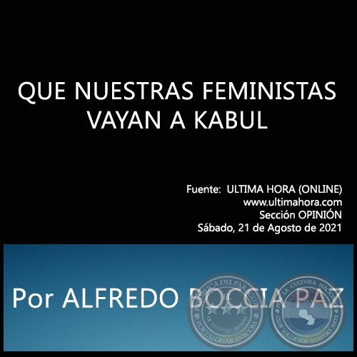 QUE NUESTRAS FEMINISTAS VAYAN A KABUL - Por ALFREDO BOCCIA PAZ - Sbado, 21 de Agosto de 2021